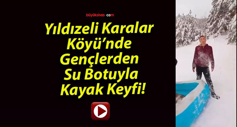 Yıldızeli Karalar Köyü’nde Gençlerin Su Botlarıyla Kış Eğlencesi!